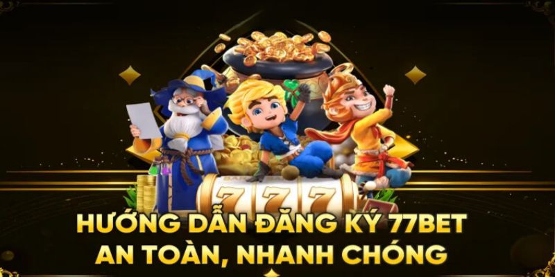 Hướng dẫn đăng ký chơi thử game tại 77BET