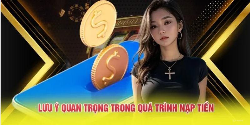 Lưu ý quan trọng khi nạp tiền 77Bet cần phải nắm